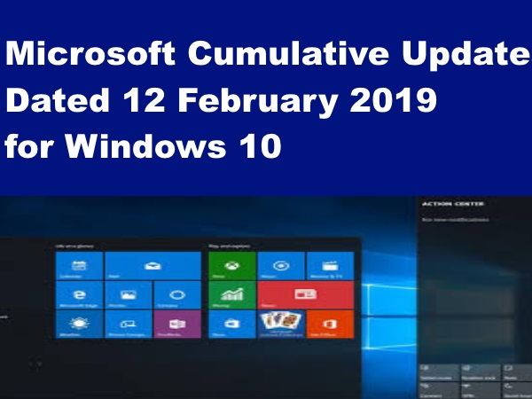 Tips : Microsoft Cumulative Updates Dated 12 February 2019 for Windows 10