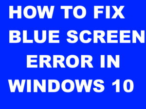 blue screen error in windows 10