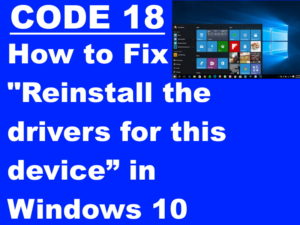 Reinstall the drivers for this device in Windows 10 Error Code 18