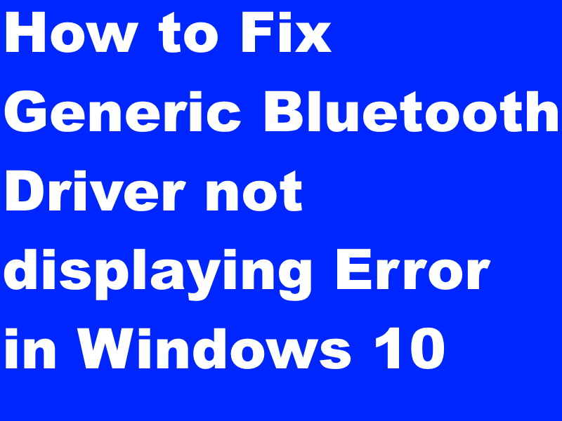 need generic bluetooth driver windows 10