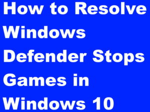 windows defender stops games