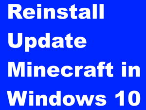 How to Reinstall and Update Minecraft Windows 10
