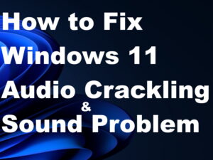windows 11 audio crackling